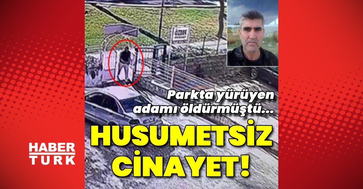 Son dakika: Parkta yürüyen adamı öldürmüştü… Husumetsiz cinayet!