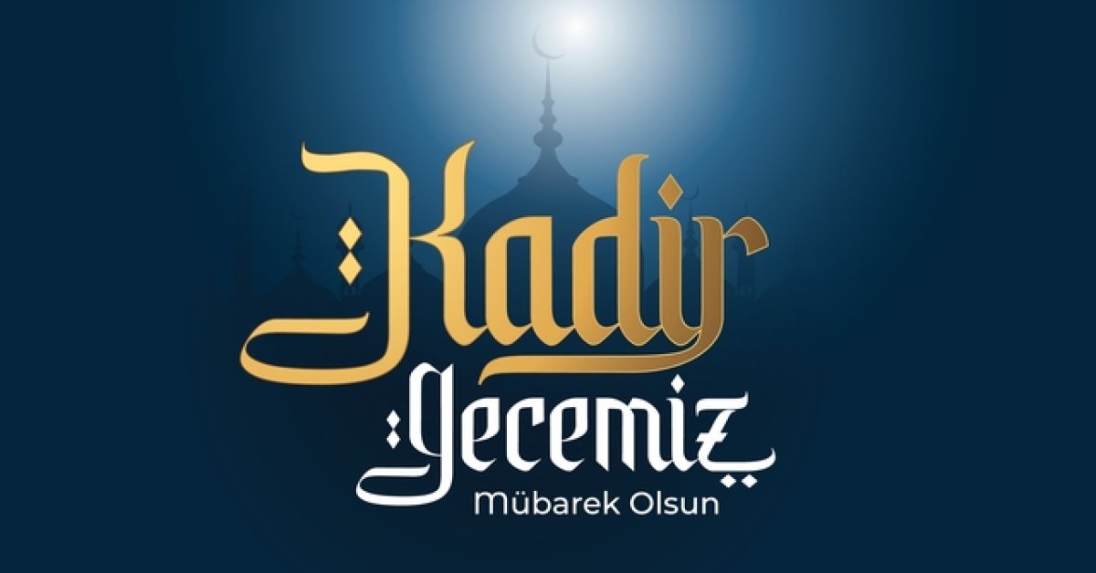 Kadir Gecesi Mesajları 2026 – Yeni Kandil Mesajı, En güzel, anlamlı, ayetli, hadisli, dualı, uzun, kısa, farklı ve resimli hayırlı kandiller ve kandiliniz mübarek olsun sözleri (WhatsApp, Facebook, X, Pinterest & Instagram)